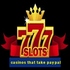 casinos that take paypal